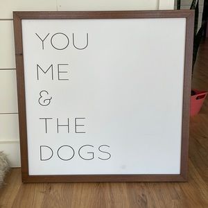 “You Me and the Dogs” Home Decor Sign